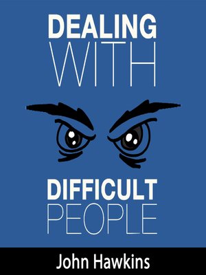 cover image of Dealing with Difficult People
